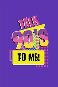 Talk 90's To Me