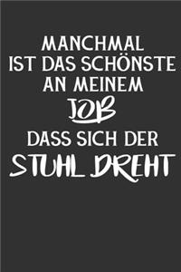 Manchmal ist das schönste an meinem Job, dass sich der Stuhl dreht Kalender 2020