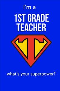 I'm a 1st Grade School Teacher What's Your Superpower