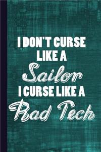 I Don't Curse Like a Sailor I Curse Like a Rad Tech