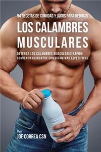 94 Recetas de Comidas y Jugos Para Reducir Los Calambres Musculares