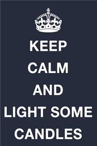 Keep Calm and Light Some Candles