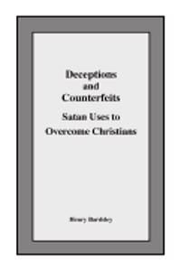 Deceptions and Counterfeits Satan Uses to Overcome Christians