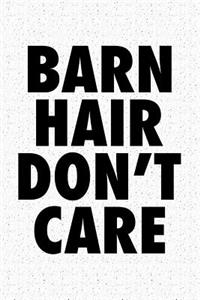Barn Hair Don't Care