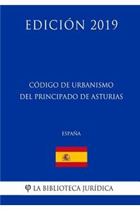 Código de Urbanismo del Principado de Asturias (España) (Edición 2019)