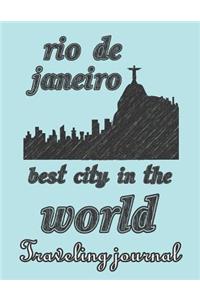 Rio de Janeiro - Best City in the World - Traveling Journal: Travel Story Notebook to Note Every Trip to a Traveled City