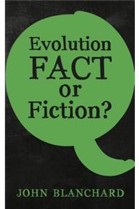 Evolution - Fact or Fiction ?
