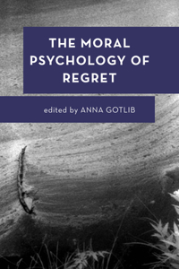 Moral Psychology of Regret