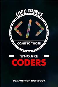 Good Things Come to Those Who Are Coders
