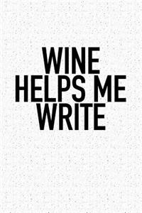 Wine Helps Me Write