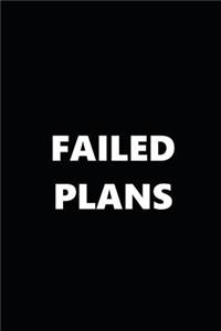 2019 Weekly Planner Failed Plans Black White 134 Pages