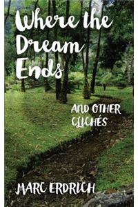 Where the Dream Ends and Other Clichés