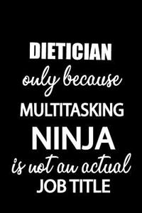 Dietician Only Because Multitasking Ninja Is Not an Actual Job Title