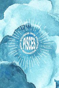 Pisces Imaginative Intuitive Kind Sensitive Keen
