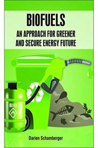 BIOFUELS AN APPROACH FOR GREENER AND SECURE ENERGY FUCTURE