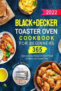 Black+Decker Toaster Oven Cookbook for Beginners 2022