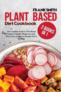 Plant Based Diet Cookbook