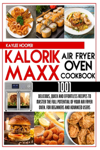 Kalorik Maxx Air Fryer Oven Cookbook 1001