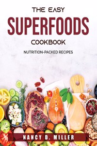 The Easy Superfoods Cookbook