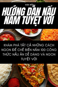 HƯỚng DẪn NẤu NẤm TuyỆt VỜi