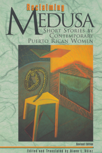 Reclaiming Medusa: Short Stories by Contemporary Puerto Rican Women