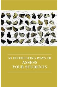 53 Interesting Ways to Assess Your Students