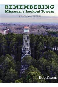 Remembering Missouri's Lookout Towers