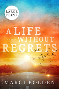 Life Without Regrets (LARGE PRINT)