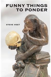 Funny Things to Ponder