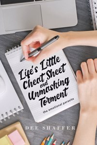 Life's Little Cheat Sheet and Unmasking Torment