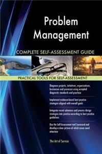 Problem Management Complete Self-Assessment Guide