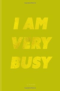 I Am Very Busy Notebook - Dot Grid