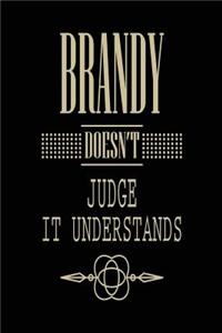 Brandy Doesn't Judge It Understands