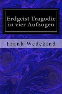 Erdgeist Tragodie in vier Aufzugen