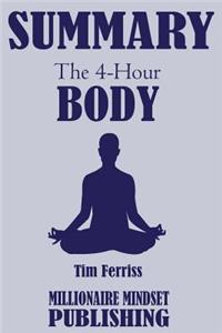 Summary: The 4 Hour Body by Tim Ferriss: An Uncommon Guide to Rapid Fat Loss, Incredible Sex and Becoming Superhuman