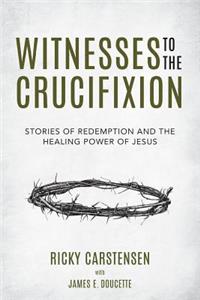 Witnesses to The Crucifixion