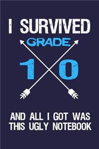 I Survived Grade 10 And All I Got Was This Ugly Notebook.: Grad Notebook Journal