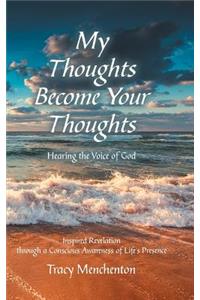 My Thoughts Become Your Thoughts