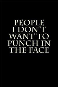 People I Don't Want to Punch in the Face