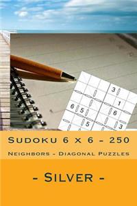 Sudoku 6 X 6 - 250 Neighbors - Diagonal Puzzles- Silver