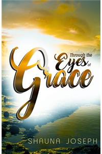 Through The Eyes Of Grace