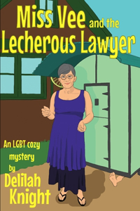 Miss Vee and the Lecherous Lawyer