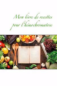 Mon livre de recettes pour l'hémochromatose