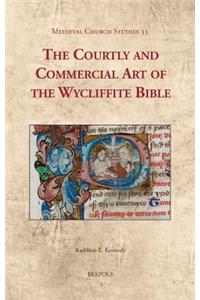 MCS 35 The Courtly and Commercial Art of the Wycliffite Bible Kennedy