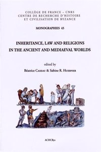 Inheritance, Law and Religions in the Ancient and Mediaeval Worlds
