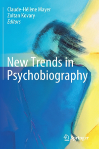 New Trends in Psychobiography