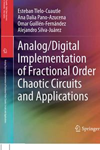 Analog/Digital Implementation of Fractional Order Chaotic Circuits and Applications