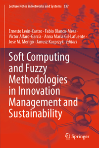 Soft Computing and Fuzzy Methodologies in Innovation Management and Sustainability