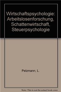 Wirtschaftspsychologie: Arbeitslosenforschung, Schattenwirtschaft, Steuerpsychologie