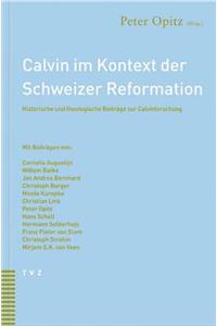 Calvin Im Kontext Der Schweizer Reformation